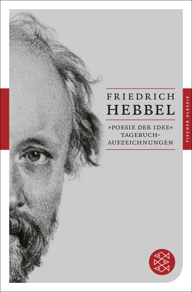 Cover: 9783596904891 | »Poesie der Idee« | Tagebuchaufzeichnungen | Friedrich Hebbel | Buch