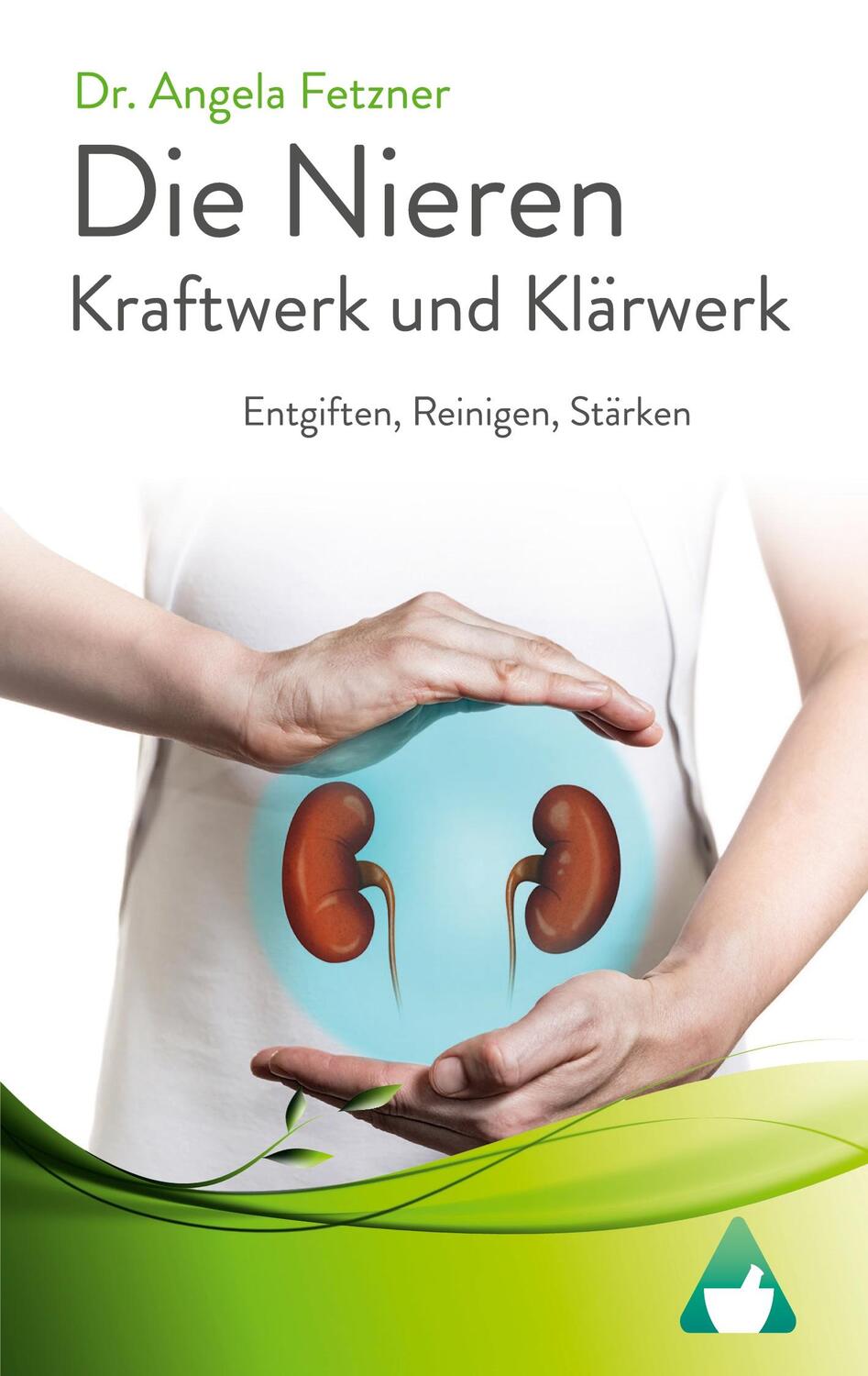 Cover: 9783752625967 | Die Nieren - Kraftwerk und Klärwerk | Entgiften, Reinigen, Stärken
