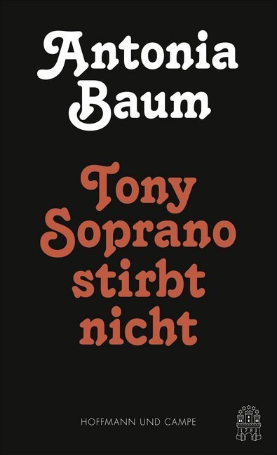 Cover: 9783455405729 | Tony Soprano stirbt nicht | Antonia Baum | Buch | 2016