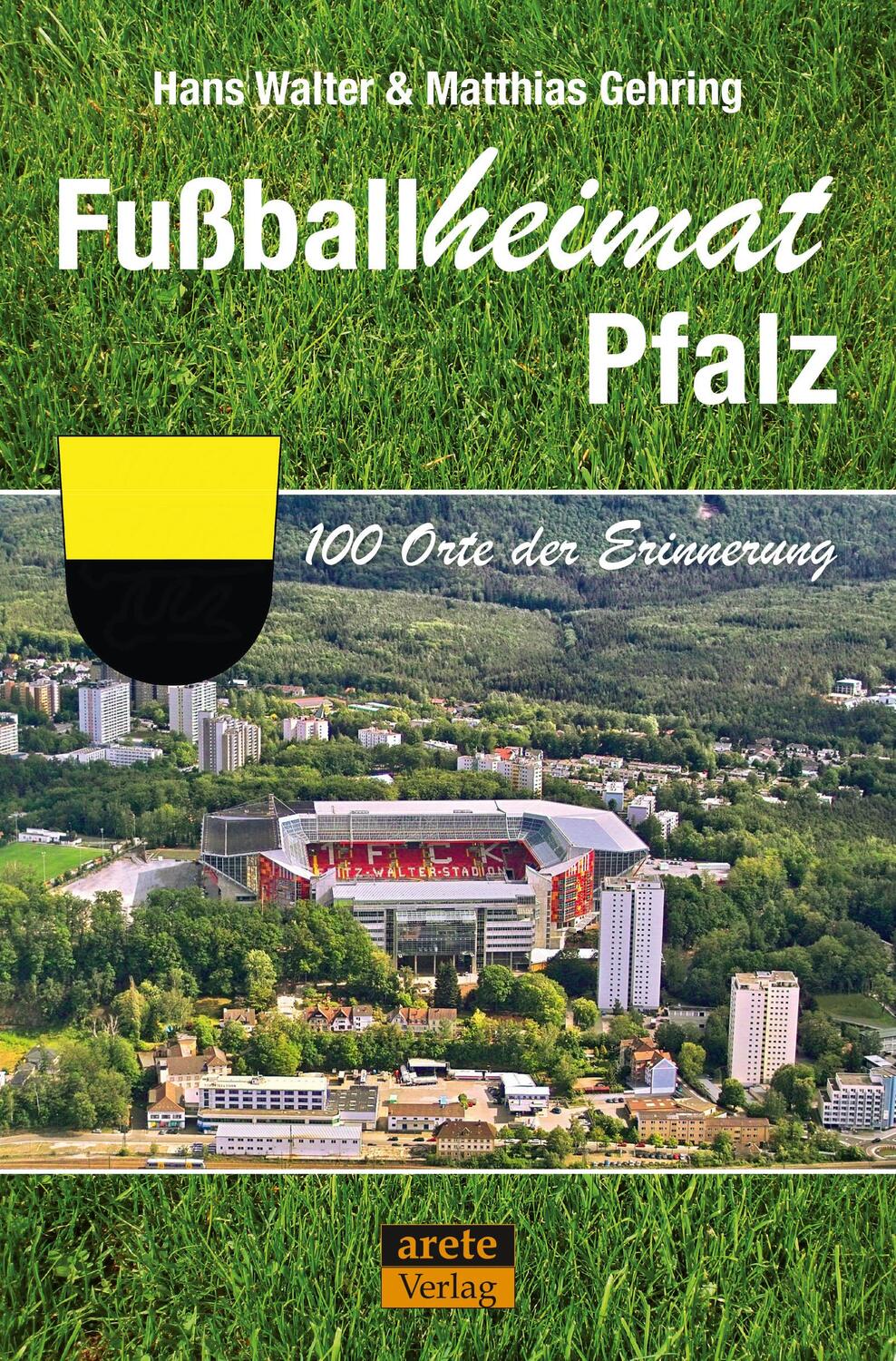 Cover: 9783964230140 | Fußballheimat Pfalz | 100 Orte der Erinnerung. Ein Reiseführer | Buch