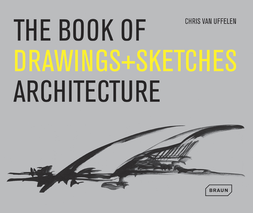 Cover: 9783037681503 | The Book of Drawings + Sketches Architecture | Chris van Uffelen