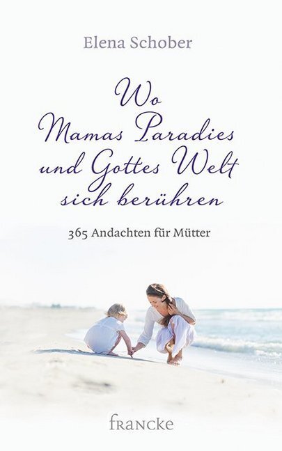 Cover: 9783963621635 | Wo Mamas Paradies und Gottes Welt sich berühren | Elena Schober | Buch