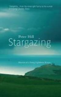Cover: 9781841954998 | Stargazing | Memoirs of a Young Lighthouse Keeper | Peter Hill | Buch