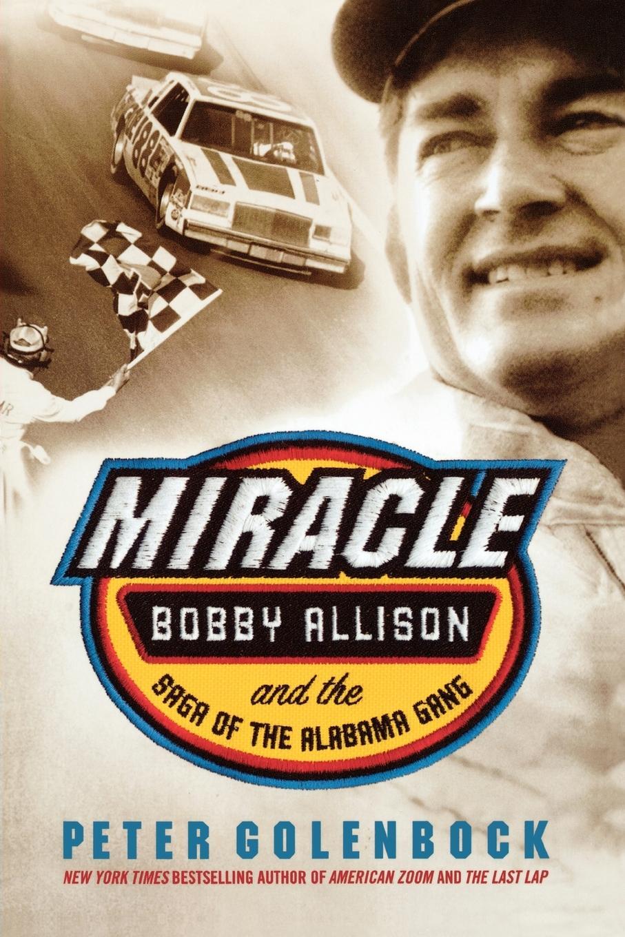 Cover: 9780312340025 | Miracle | Bobby Allison and the Saga of the Alabama Gang | Golenbock