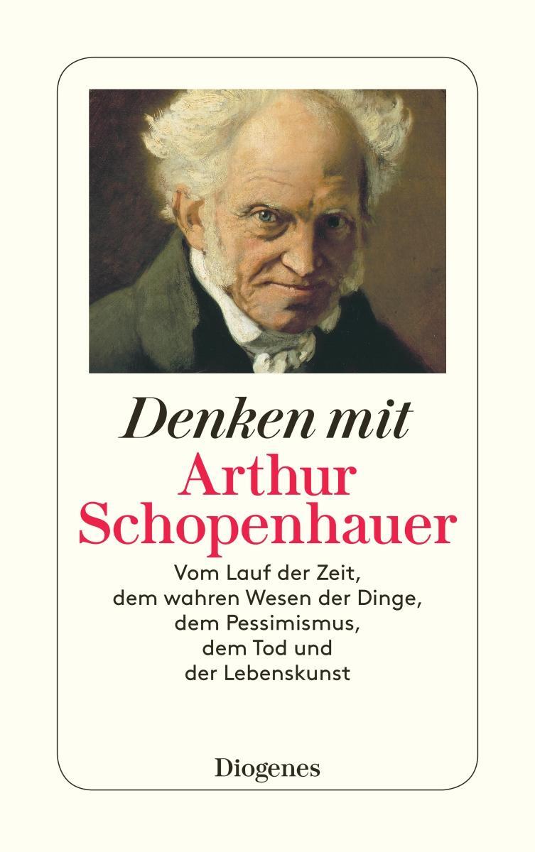 Cover: 9783257235852 | Denken mit Arthur Schopenhauer | Arthur Schopenhauer | Taschenbuch