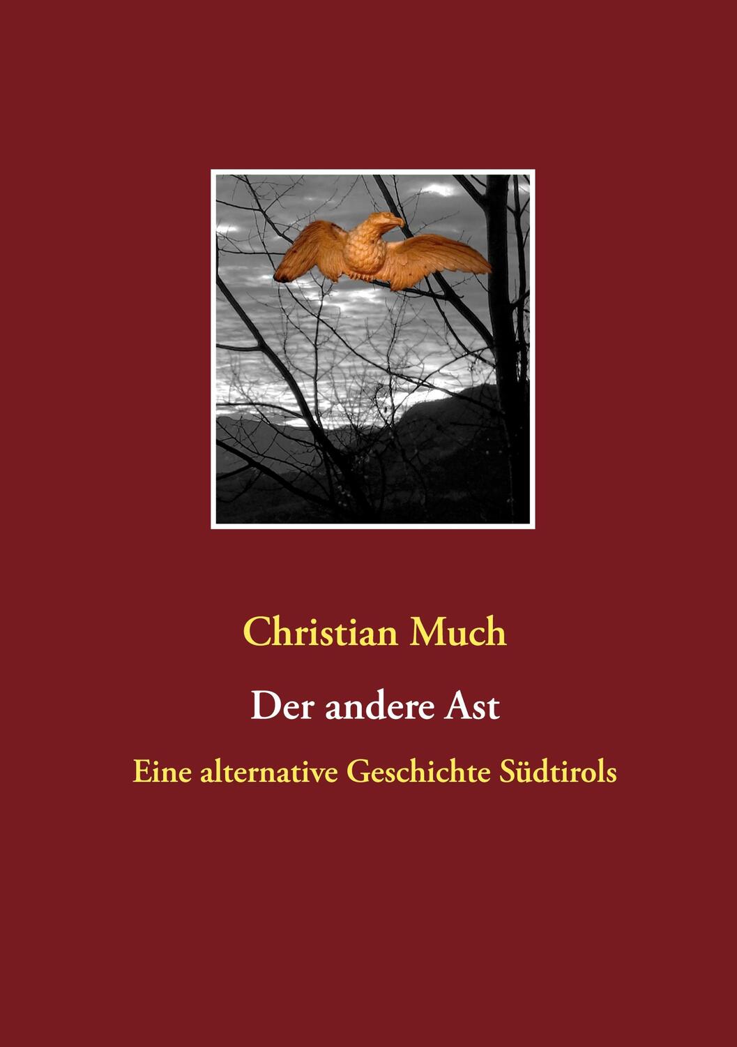 Cover: 9783740782771 | Der andere Ast | Eine alternative Geschichte Südtirols | Much | Buch