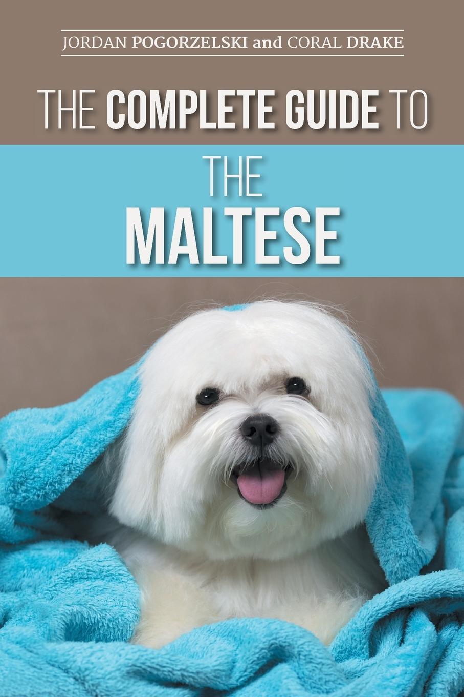 Cover: 9781954288249 | The Complete Guide to the Maltese | Coral Drake (u. a.) | Taschenbuch