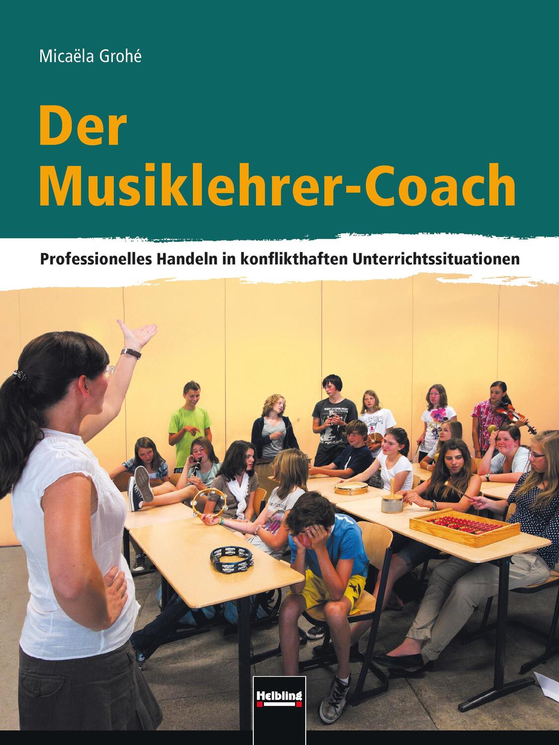 Cover: 9783862270828 | Der Musiklehrer-Coach | Micaela Grohé | Taschenbuch | Deutsch | 2011