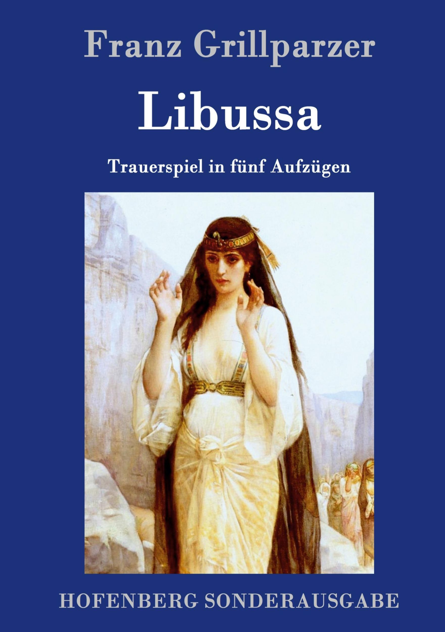 Cover: 9783843075282 | Libussa | Trauerspiel in fünf Aufzügen | Franz Grillparzer | Buch