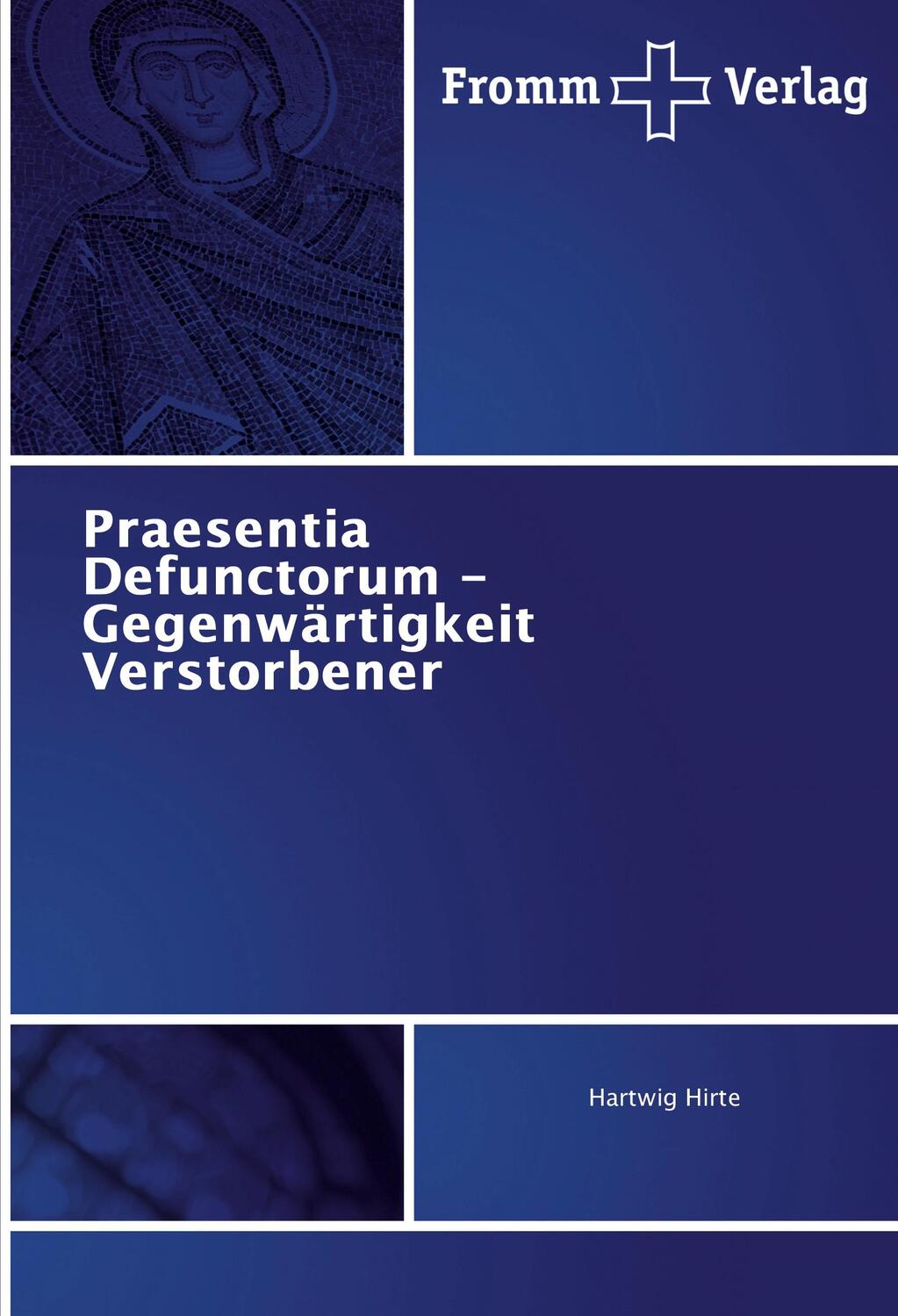 Cover: 9783841650016 | Praesentia Defunctorum - Gegenwärtigkeit Verstorbener | Hartwig Hirte