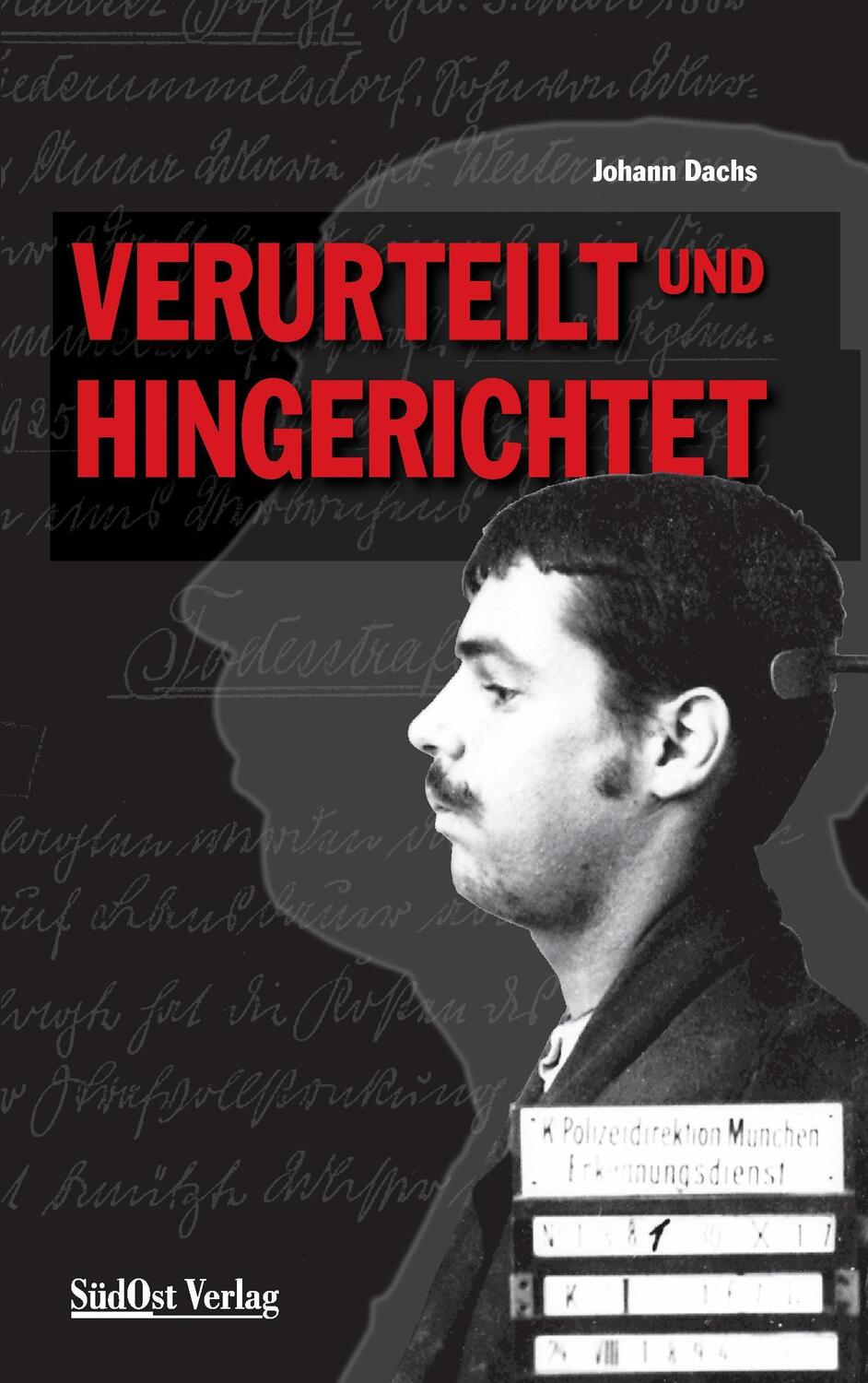 Cover: 9783866467699 | Verurteilt und hingerichtet | Johann Dachs | Taschenbuch | 144 S.