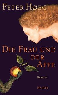 Cover: 9783446188808 | Die Frau und der Affe | Roman | Peter Hoeg | Buch | 288 S. | Deutsch