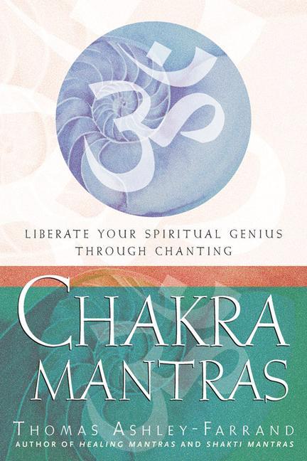 Cover: 9781578633678 | Chakra Mantras | Liberate Your Spiritual Genius Through Chanting