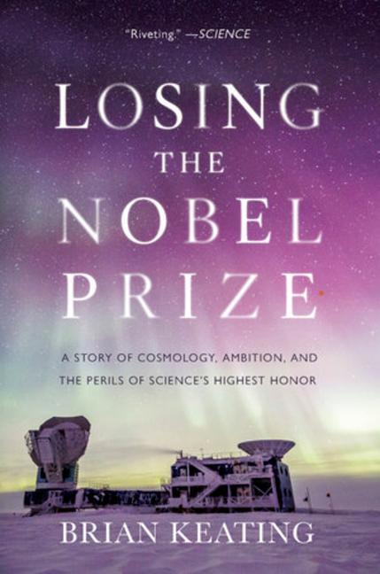 Cover: 9780393357394 | Losing the Nobel Prize: A Story of Cosmology, Ambition, and the...
