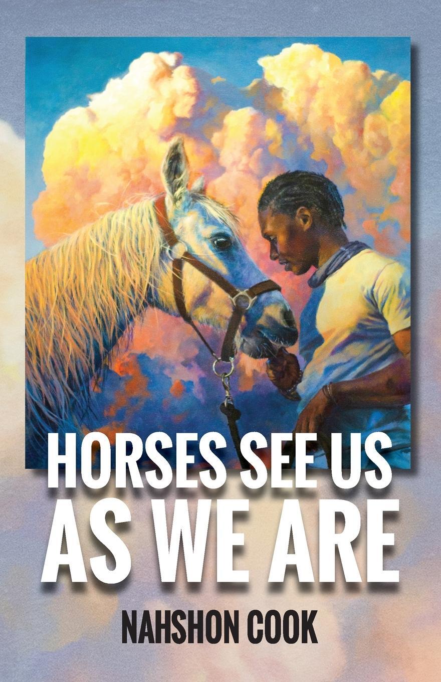 Cover: 9781737465515 | Horses See Us As We Are | Nahshon Cook | Taschenbuch | Paperback