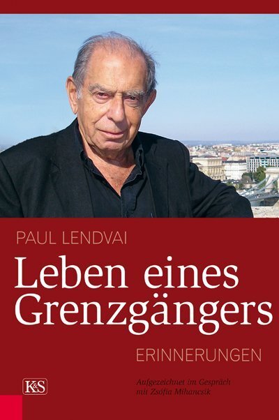 Cover: 9783218008648 | Leben eines Grenzgängers | Paul Lendvai | Buch | 2013