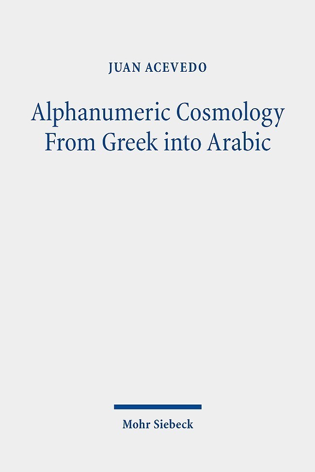 Cover: 9783161592454 | Alphanumeric Cosmology From Greek into Arabic | Juan Acevedo | Buch