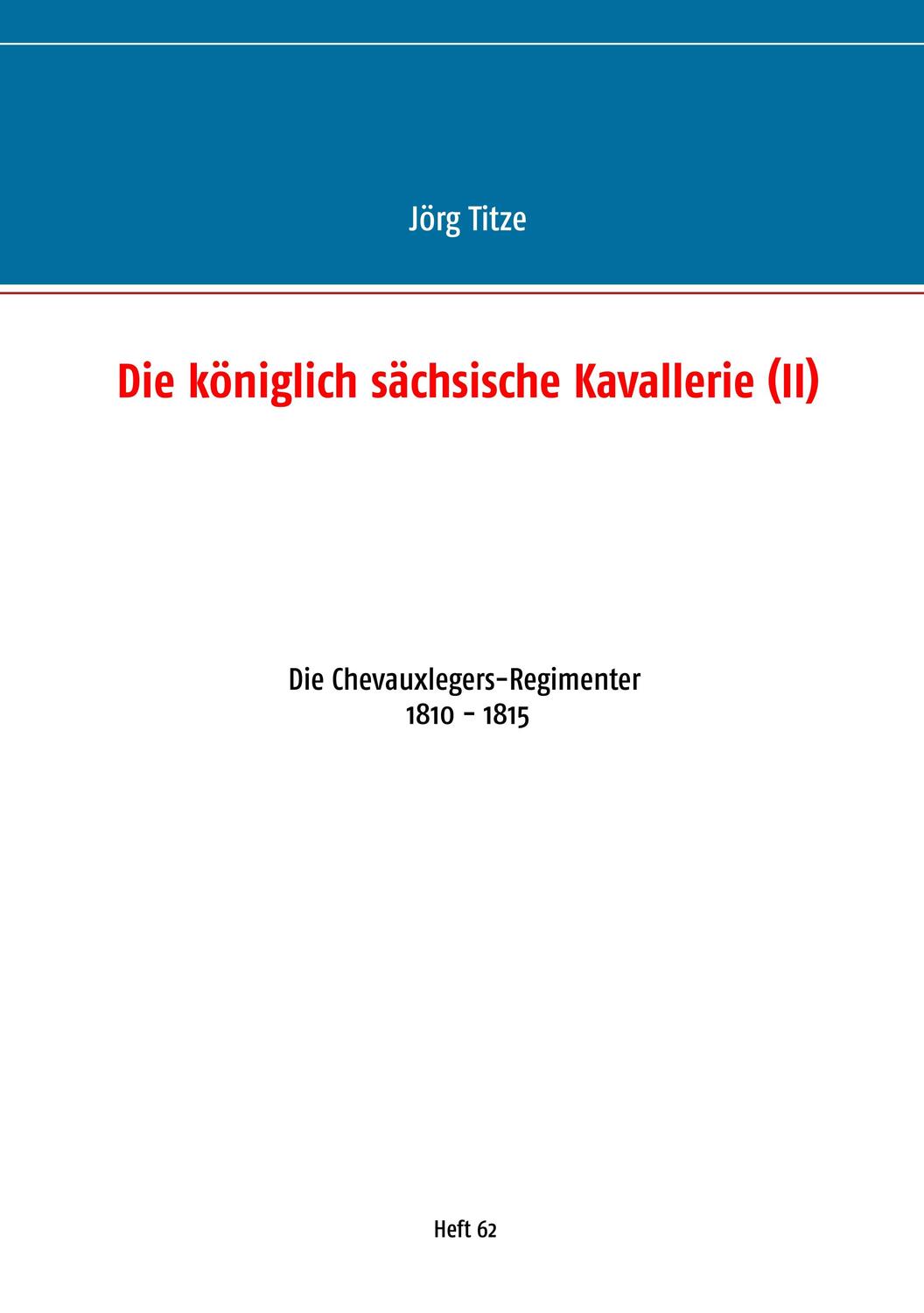 Cover: 9783751935180 | Die königlich sächsische Kavallerie (II) | Jörg Titze | Taschenbuch