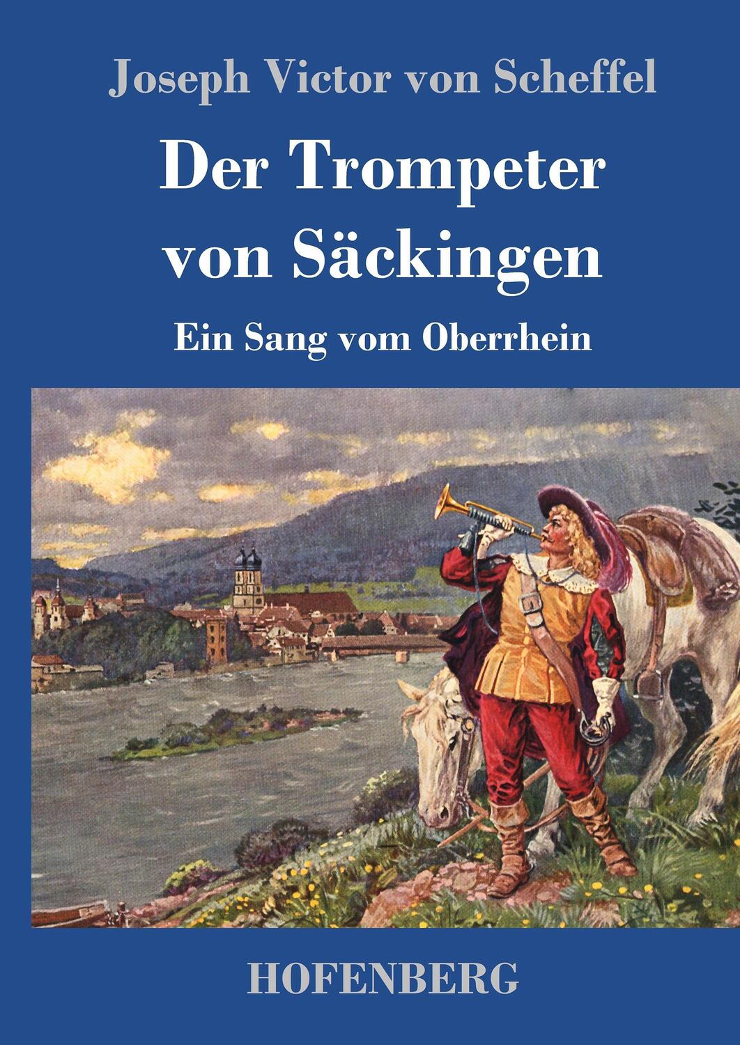 Cover: 9783743710986 | Der Trompeter von Säckingen | Ein Sang vom Oberrhein | Scheffel | Buch