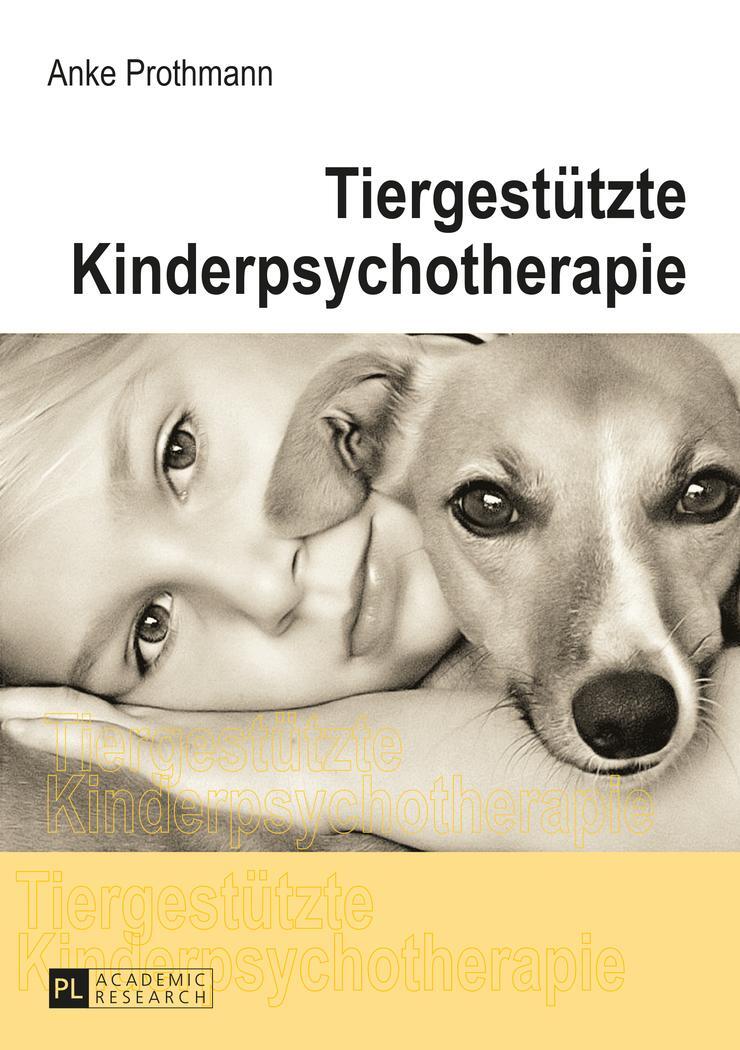 Cover: 9783631659045 | Tiergestützte Kinderpsychotherapie | Anke Prothmann | Taschenbuch