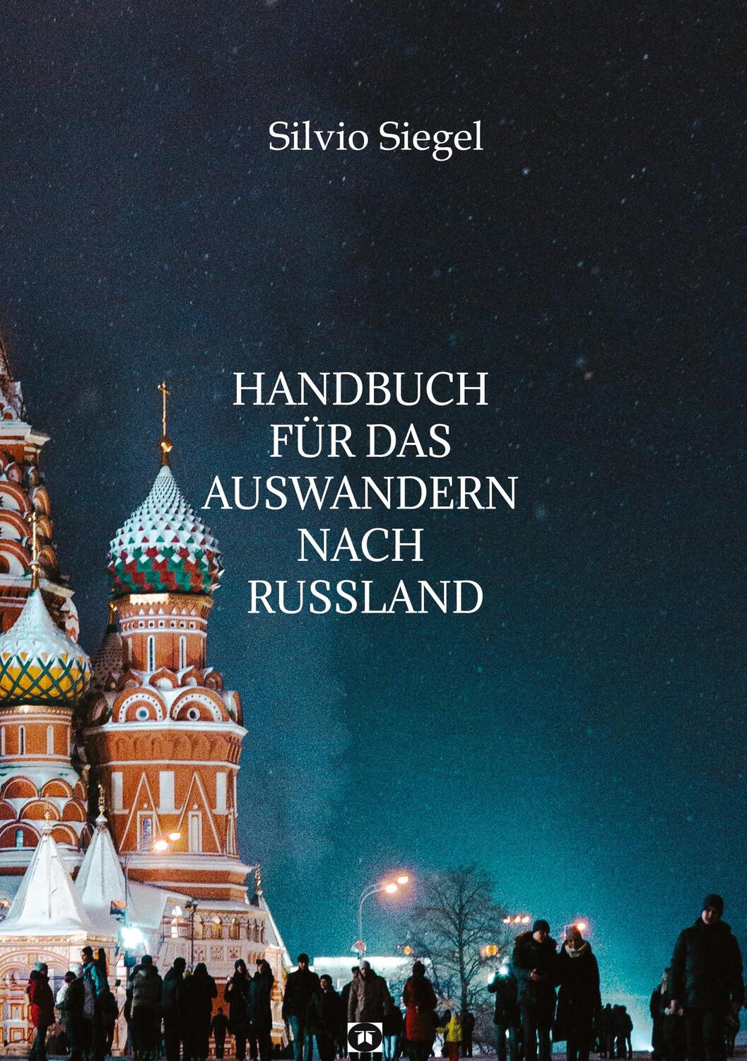 Cover: 9783384144379 | Handbuch für das Auswandern nach Russland | Silvio Siegel | Buch
