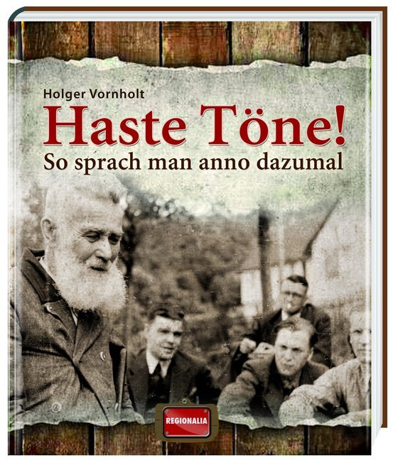 Cover: 9783939722755 | Haste Töne! | So sprach man anno dazumal | Holger Vornholt | Buch