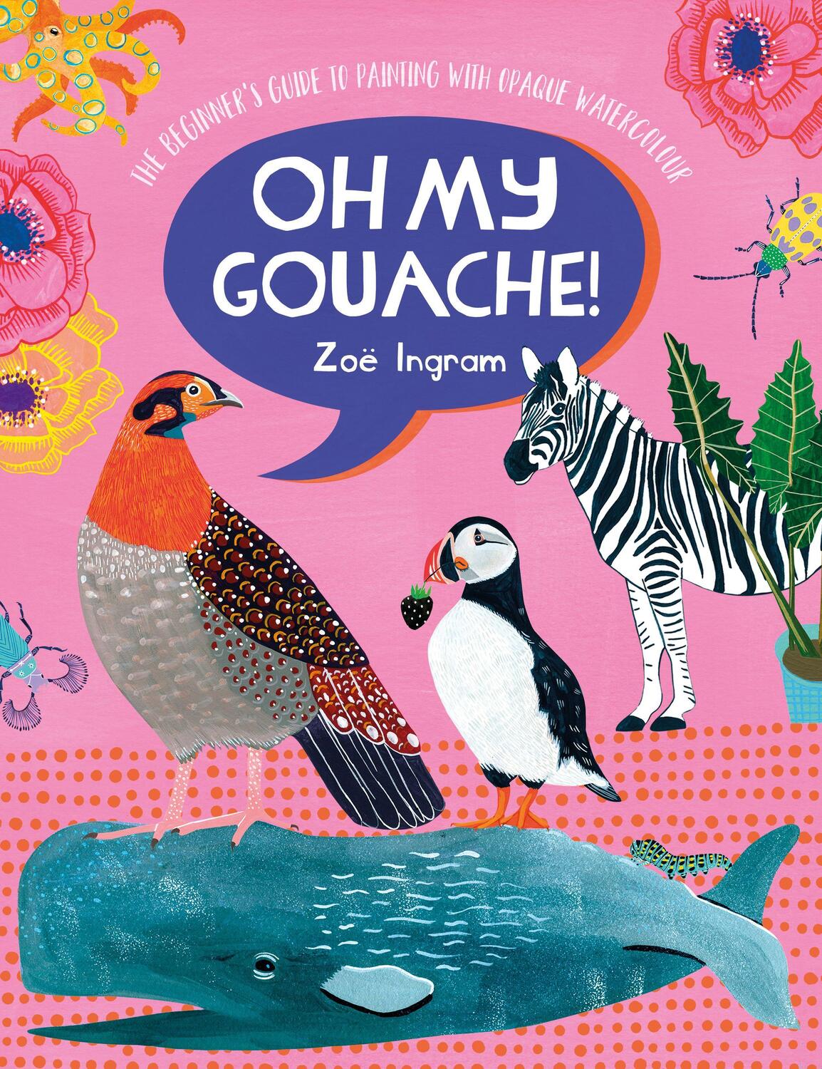 Cover: 9781446308318 | Oh My Gouache! | Zoe Ingram | Taschenbuch | Englisch | 2021