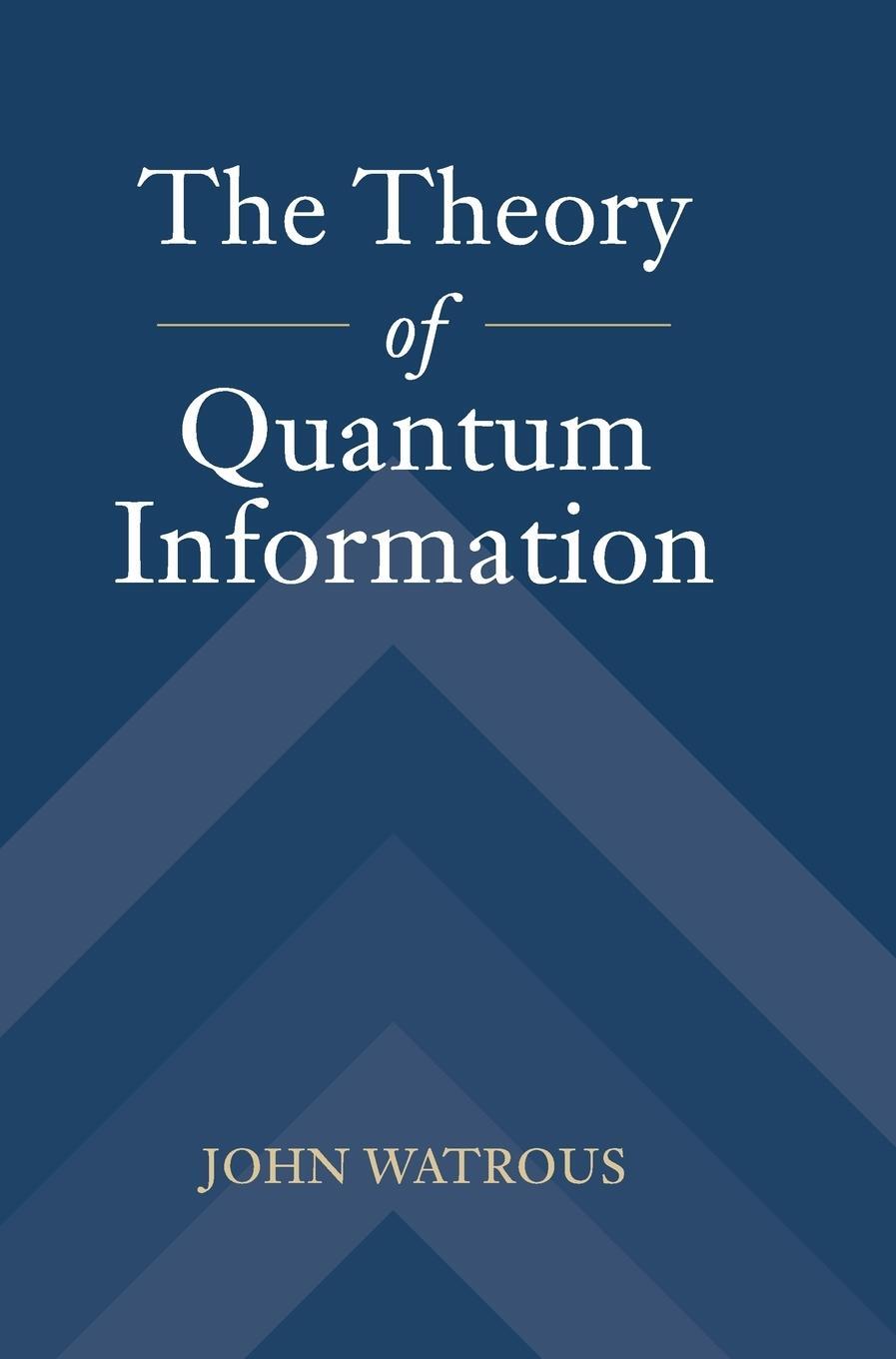 Cover: 9781107180567 | The Theory of Quantum Information | John Watrous | Buch | Englisch