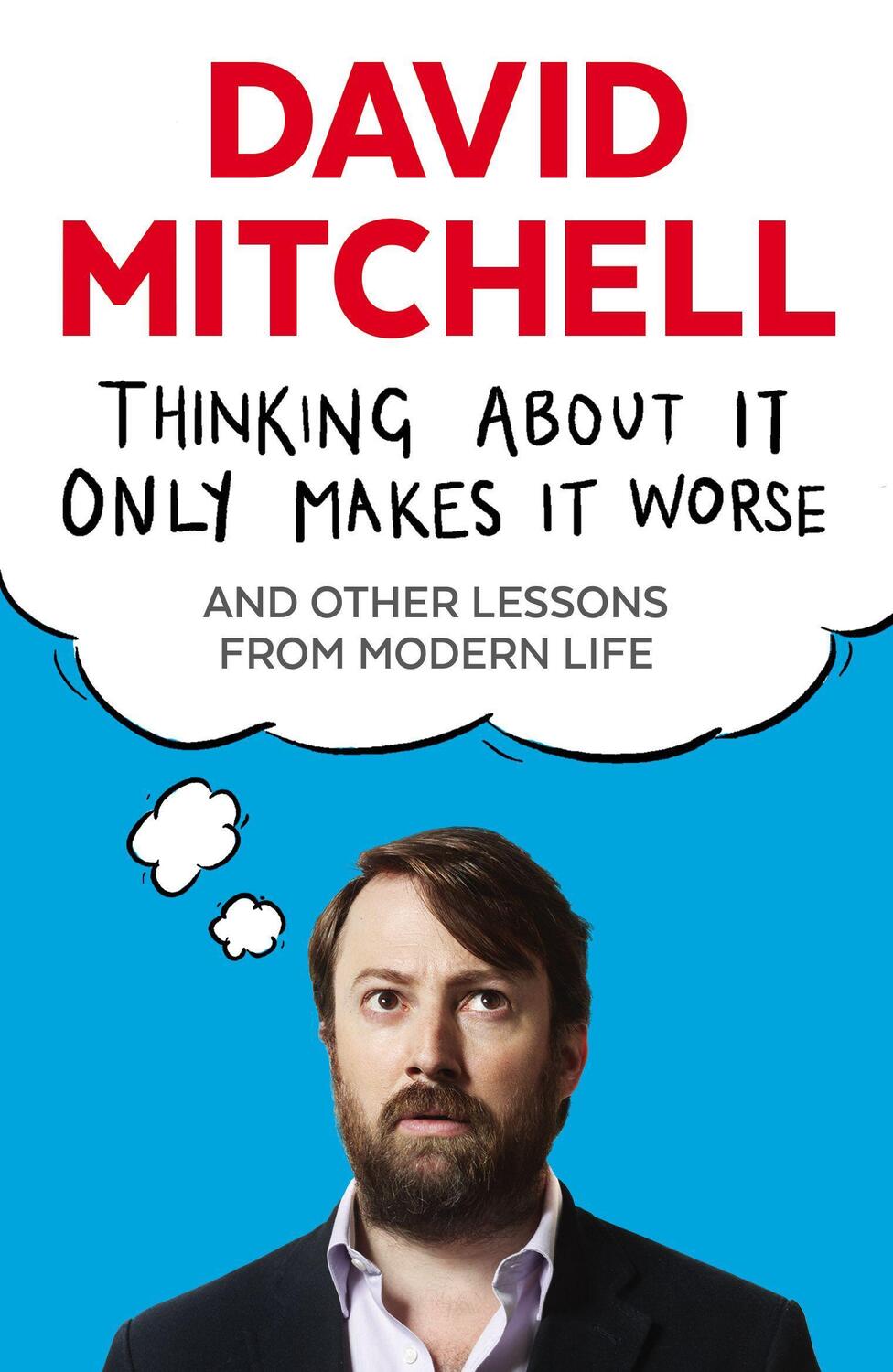 Cover: 9781783350575 | Thinking About It Only Makes It Worse | David Mitchell | Taschenbuch