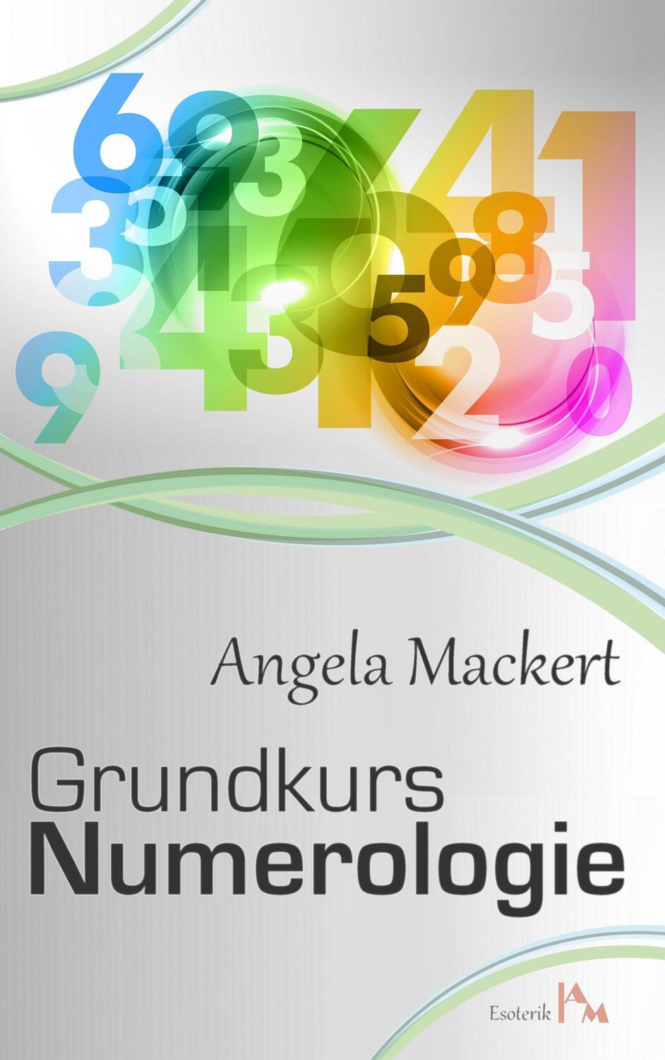Cover: 9783741261633 | Grundkurs Numerologie | Angela Mackert | Taschenbuch | Books on Demand