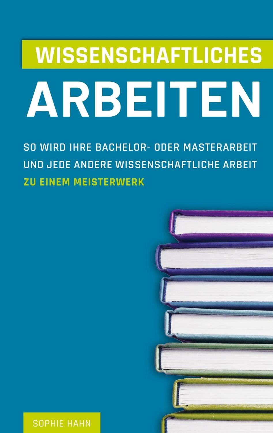 Cover: 9789403631608 | Wissenschaftliches Arbeiten | Sophie Hahn | Taschenbuch