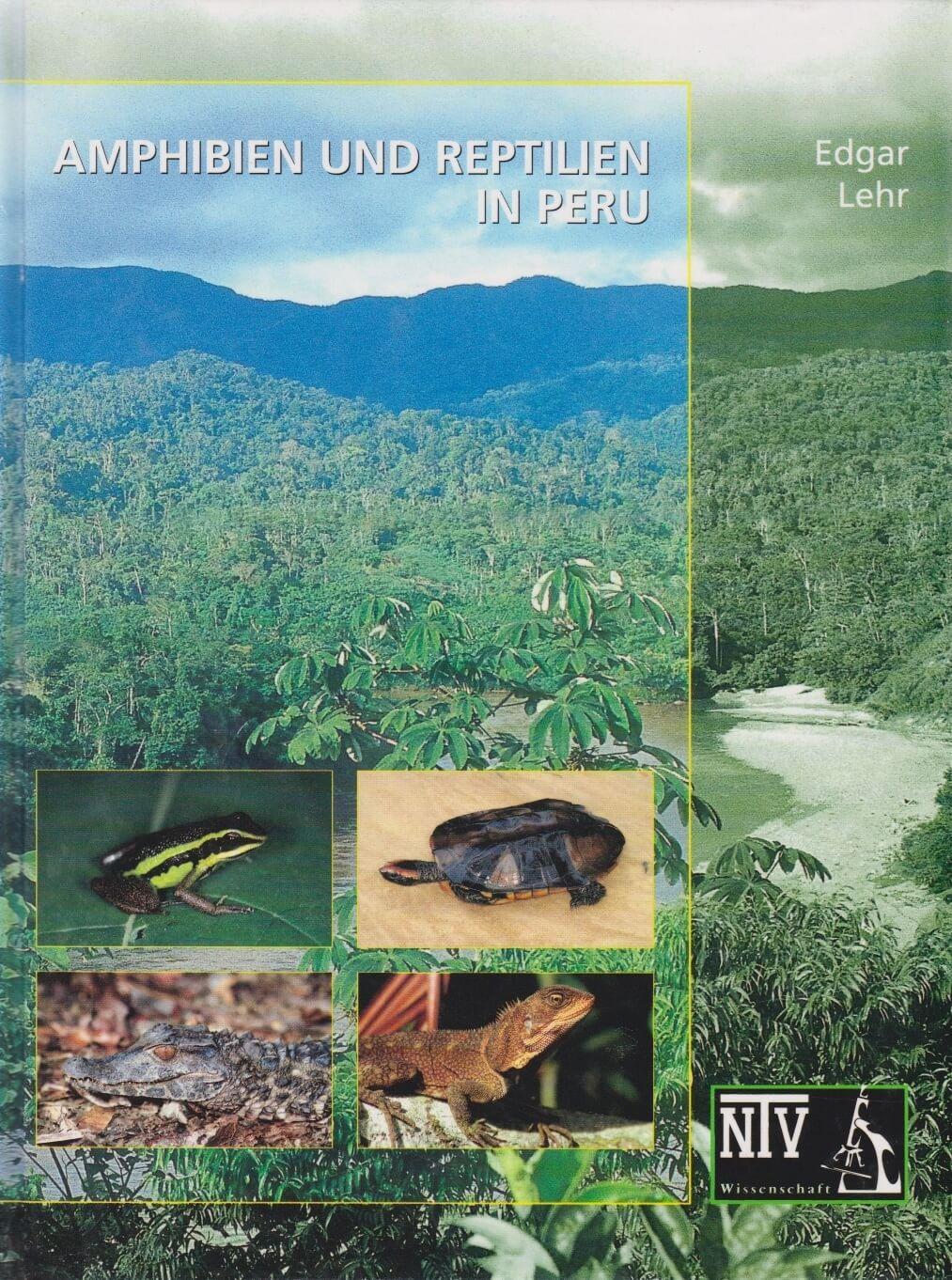 Cover: 9783931587680 | Amphibien und Reptilien in Peru | Edgar Lehr | Buch | NTV Wissenschaft