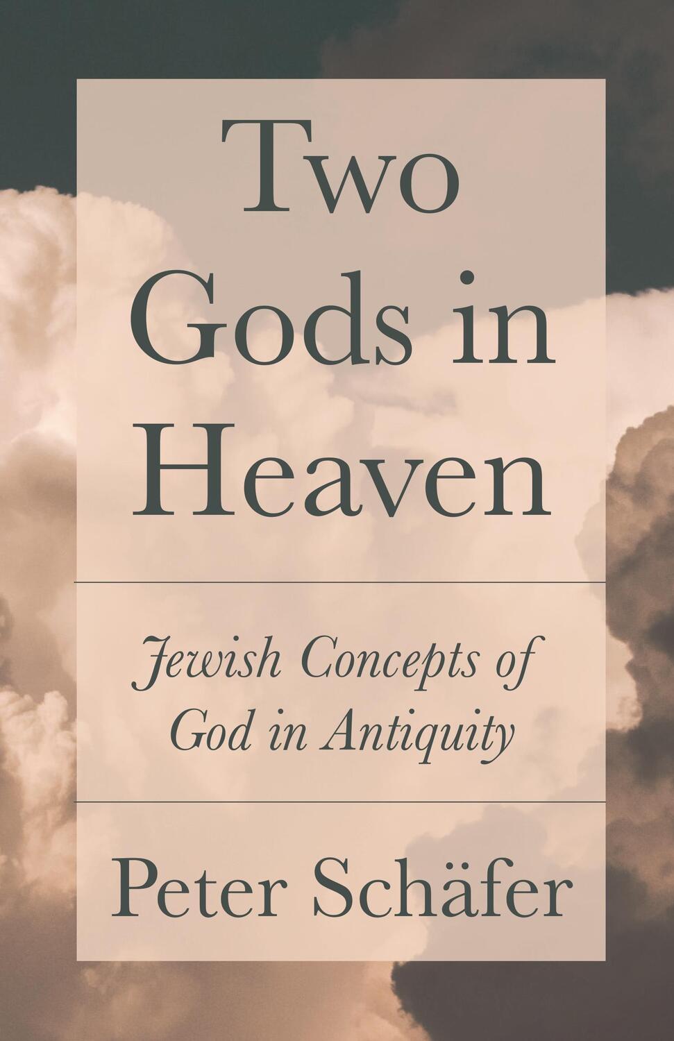 Cover: 9780691181325 | Two Gods in Heaven | Jewish Concepts of God in Antiquity | Schafer
