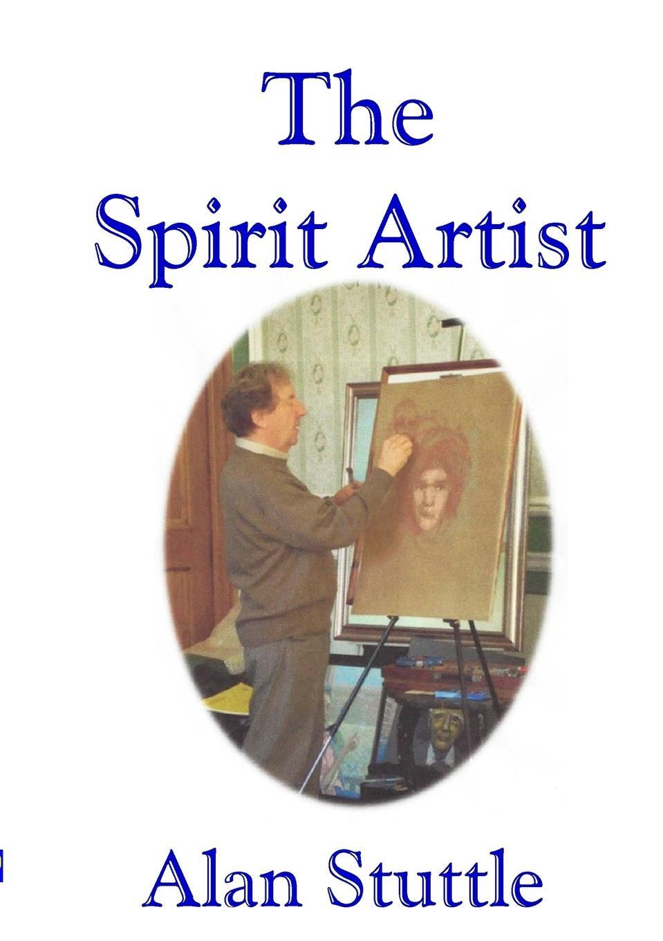 Cover: 9781326193997 | The Spirit Artist | Alan Stuttle | Taschenbuch | Paperback | Englisch