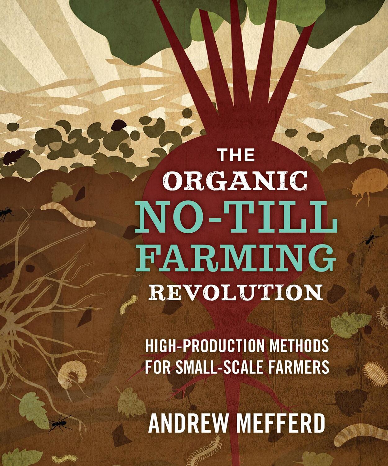 Cover: 9780865718845 | The Organic No-Till Farming Revolution: High-Production Methods for...