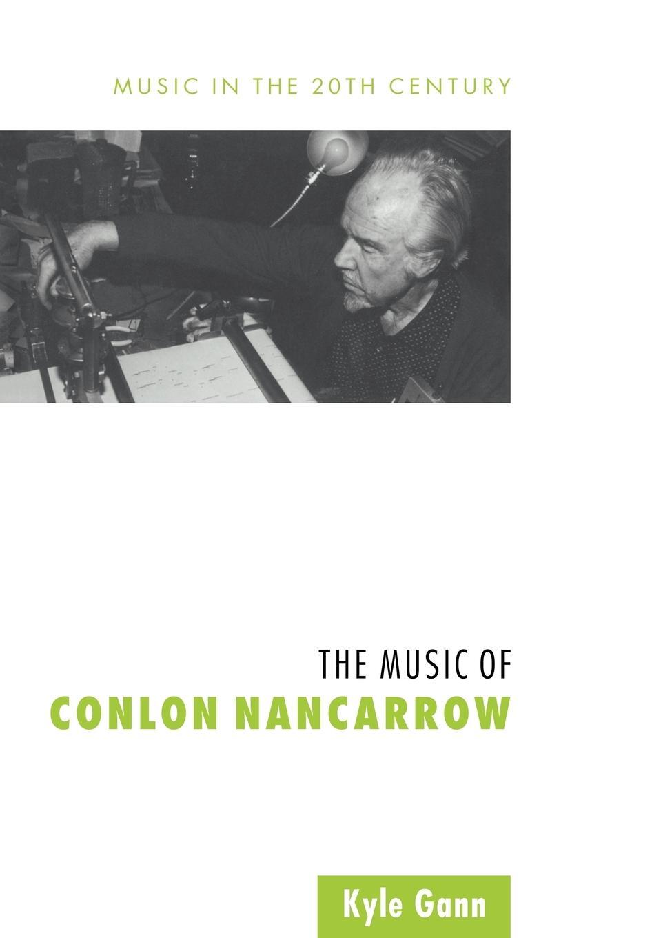 Cover: 9780521028073 | The Music of Conlon Nancarrow | Kyle Gann | Taschenbuch | Paperback