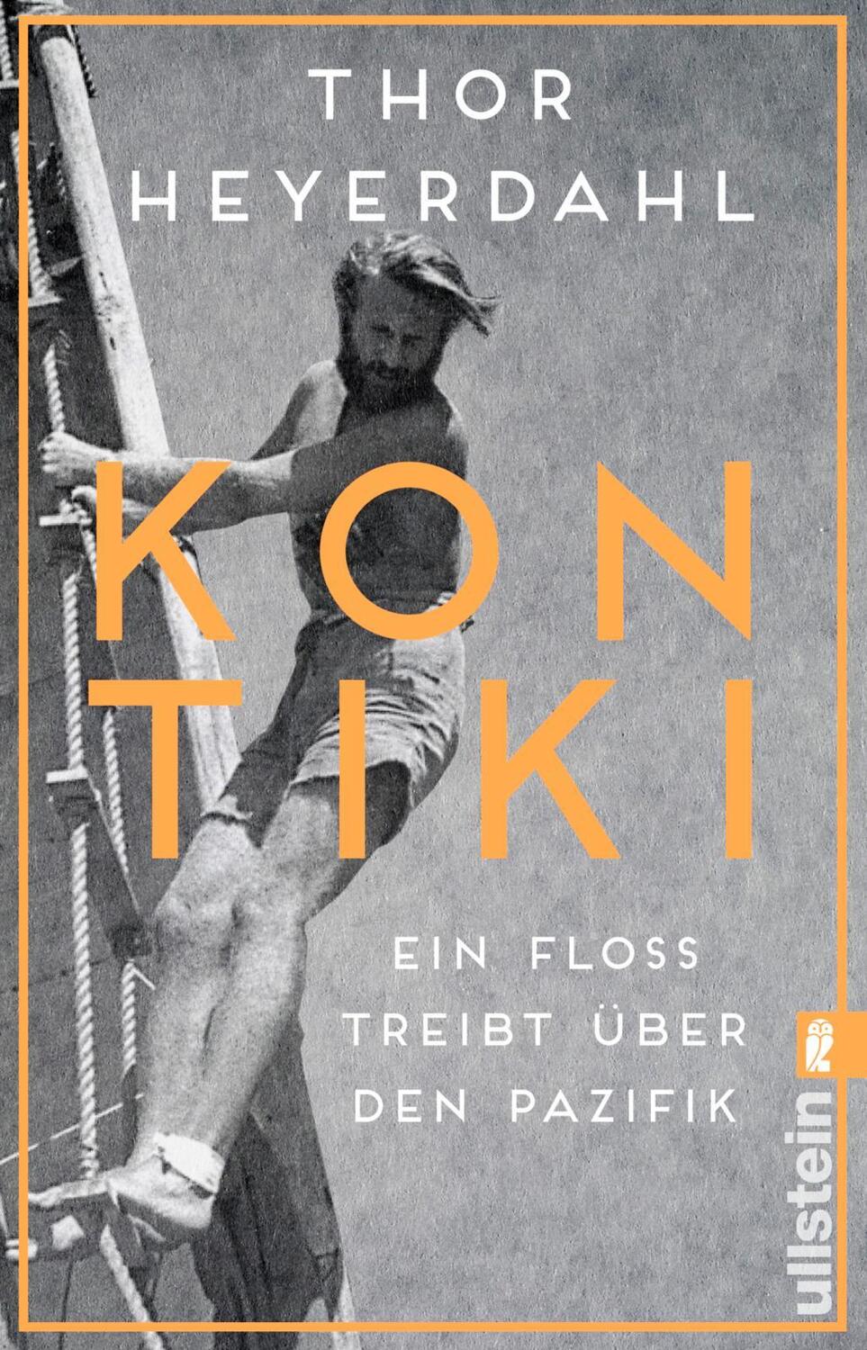 Cover: 9783548061665 | Kon-Tiki | Ein Floß treibt über den Pazifik | Thor Heyerdahl | Buch