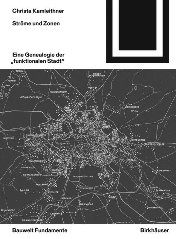 Cover: 9783035620498 | Ströme und Zonen | Eine Genealogie der "funktionalen Stadt" | Buch