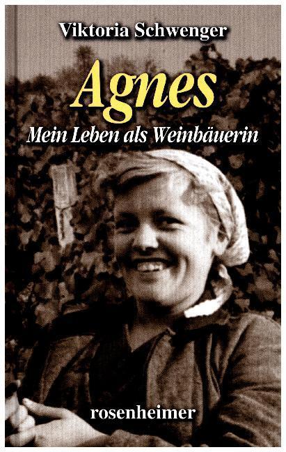 Cover: 9783475545542 | Agnes | Mein Leben als Weinbäuerin | Viktoria Schwenger | Buch | 2016