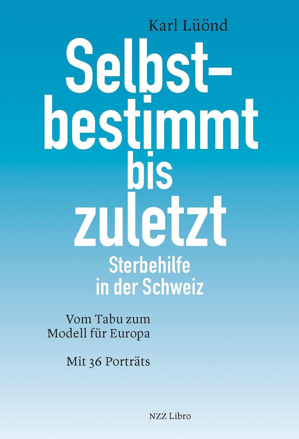 Cover: 9783907291467 | Selbstbestimmt bis zuletzt | Karl Lüönd | Buch | Deutsch | 2022