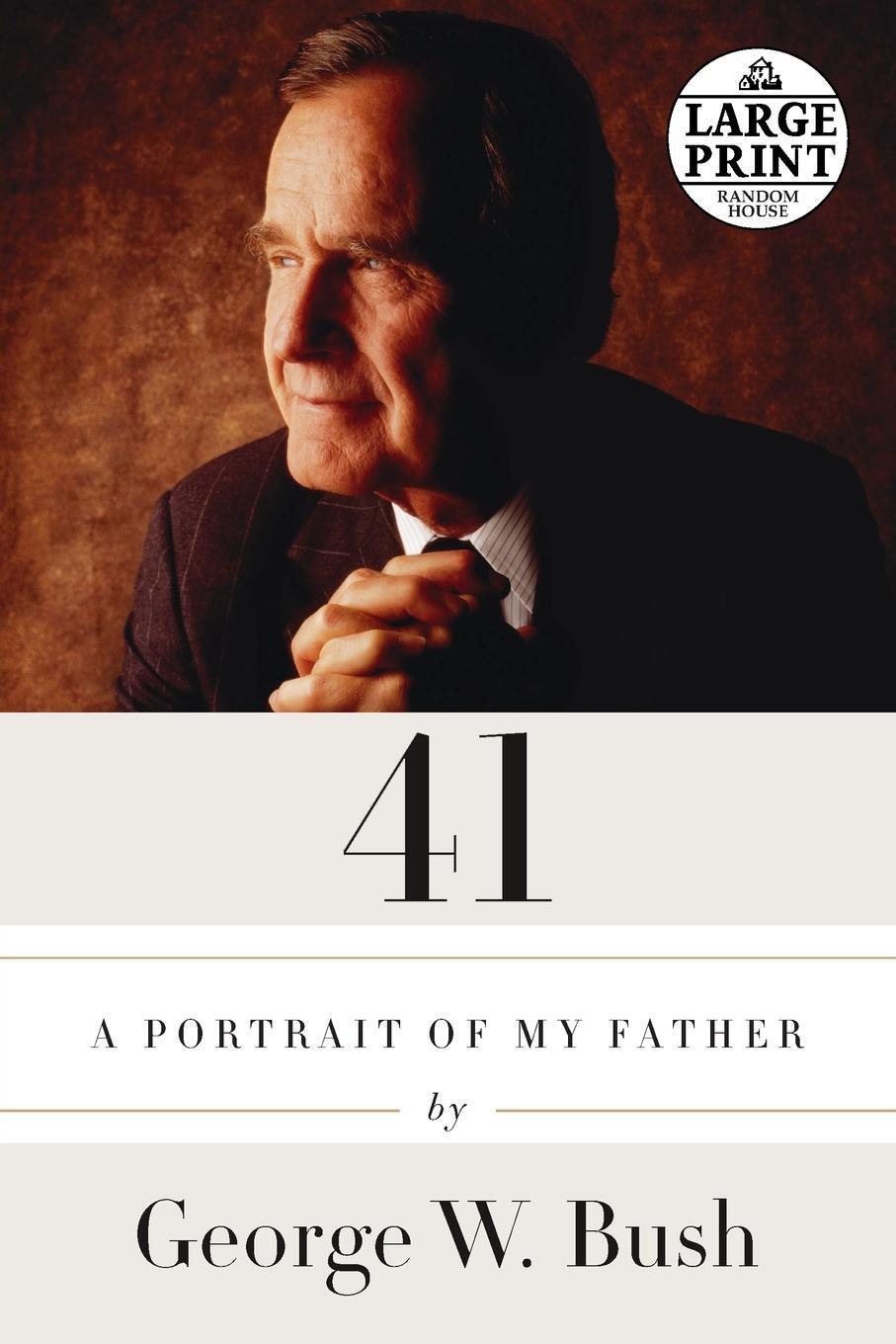 Cover: 9780804194716 | 41 | 41: A Portrait of My Father | George W. Bush | Taschenbuch | 2014