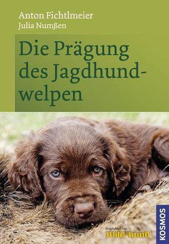 Cover: 9783440127926 | Die Prägung des Jagdhundwelpen | Anton Fichtlmeier (u. a.) | Buch