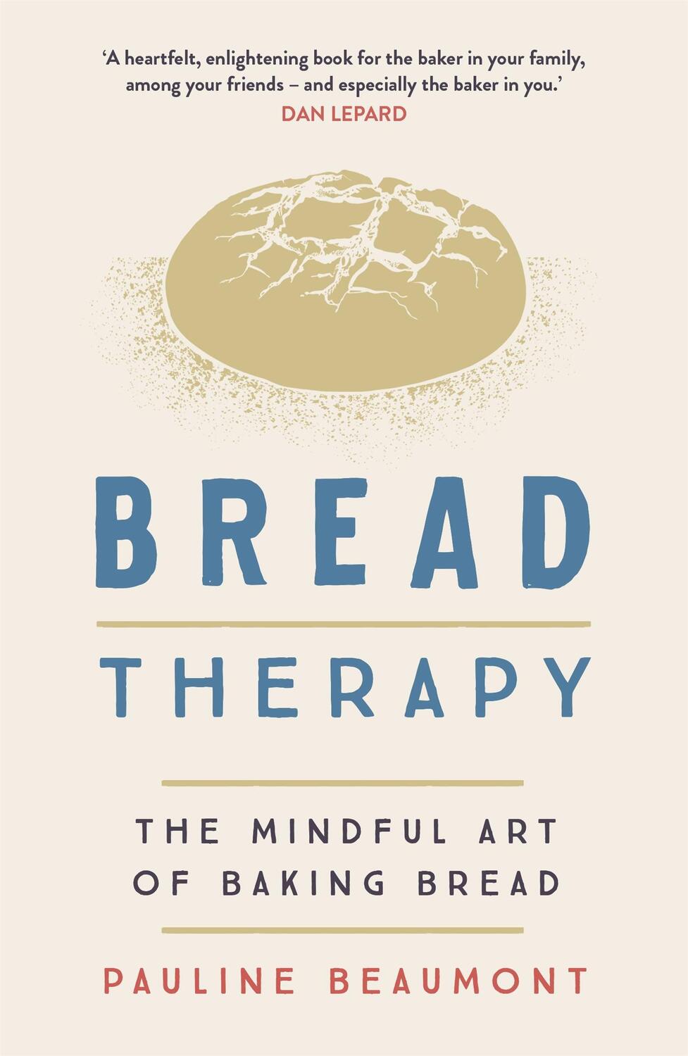 Cover: 9781529365757 | Bread Therapy | The Mindful Art of Baking Bread | Pauline Beaumont
