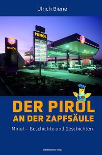 Cover: 9783963119644 | Der Pirol an der Zapfsäule | Minol - Geschichte und Geschichten | Buch