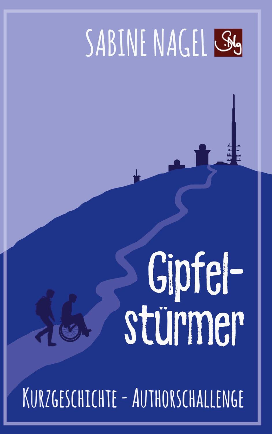 Cover: 9783754378977 | Gipfelstürmer | Kurzgeschichte Authorschallenge | Sabine Nagel | Buch
