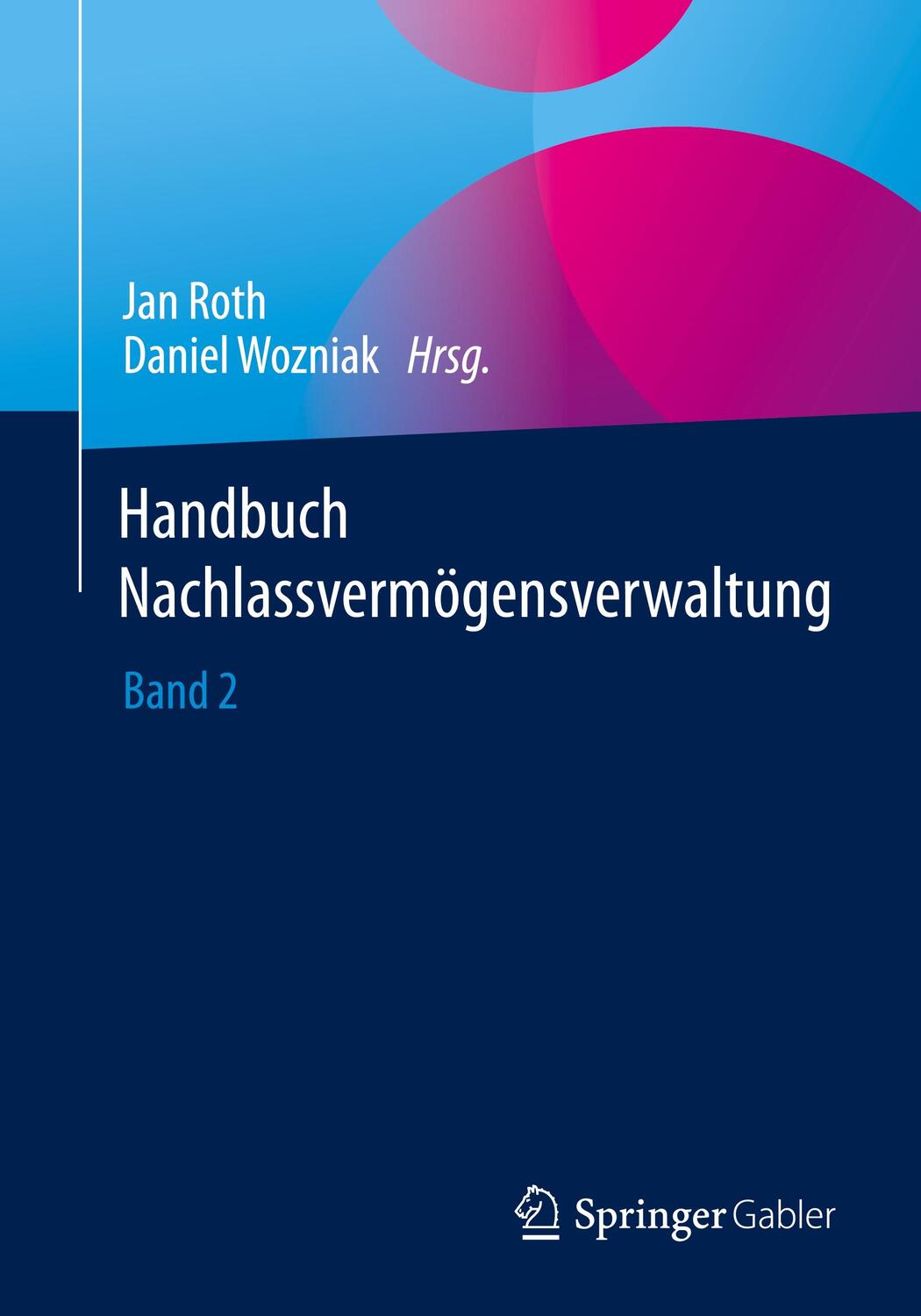 Cover: 9783658416546 | Handbuch Nachlassvermögensverwaltung | Band 2 | Daniel Wozniak (u. a.)