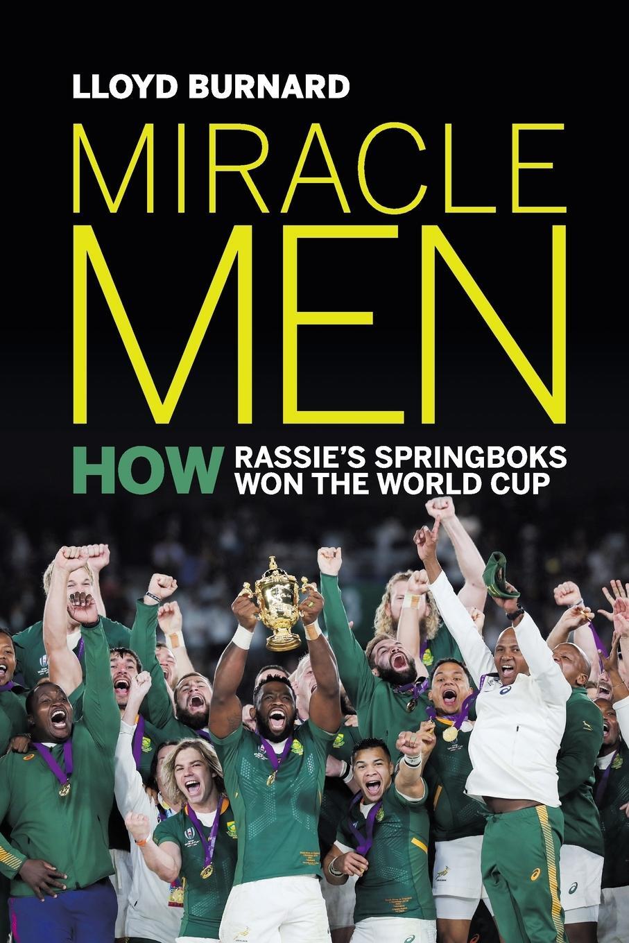 Cover: 9781776190423 | MIRACLE MEN | How Rassie's Springboks won the World Cup | Burnard
