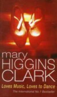 Cover: 9780099685005 | Loves Music, Loves To Dance | Mary Higgins Clark | Taschenbuch | 1992