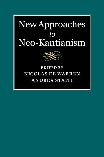 Cover: 9781108456036 | New Approaches to Neo-Kantianism | Nicolas De Warren (u. a.) | Buch