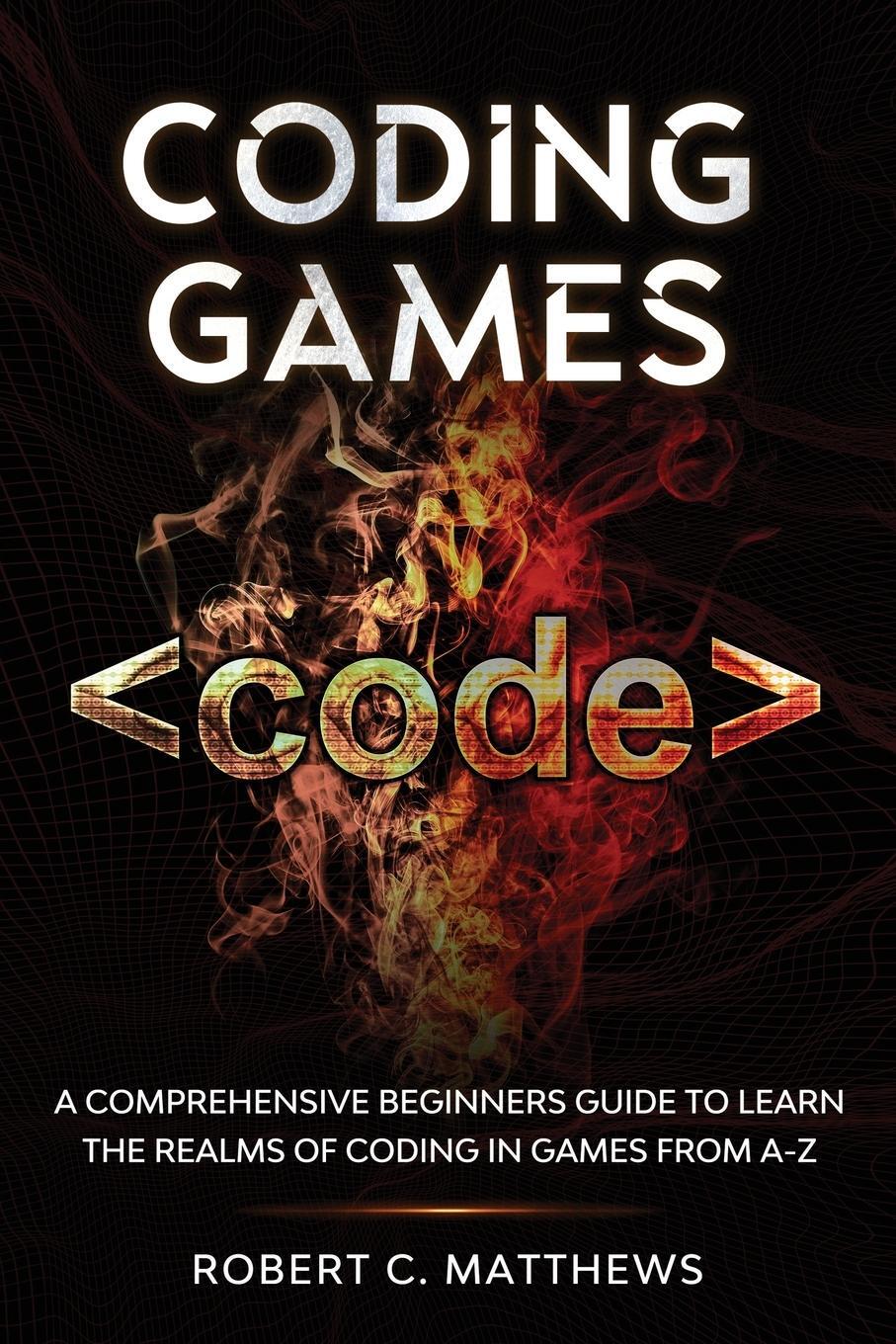 Cover: 9781913842116 | Coding Games | Robert C. Matthews | Taschenbuch | Paperback | Englisch